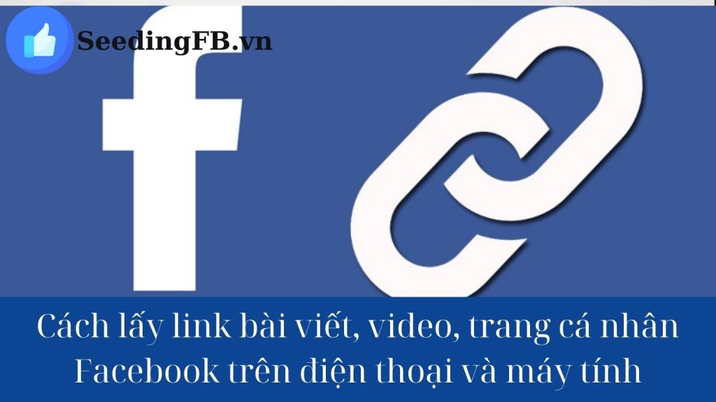 Cách lấy link bài viết, video, trang cá nhân Facebook trên điện thoại và máy tính